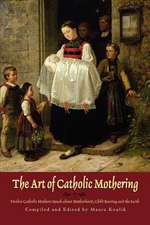 The Art of Catholic Mothering