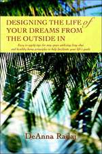 Designing the Life of Your Dreams from the Outside in