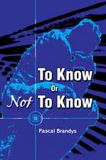 To Know or Not to Know