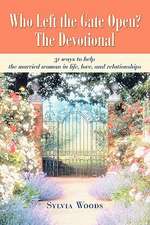 Who Left the Gate Open? the Devotional