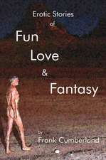 Erotic Stories of Fun Love and Fantasy