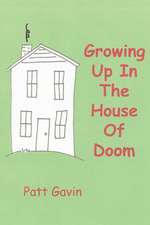 Growing Up in the House of Doom