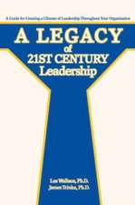 A Legacy of 21st Century Leadership