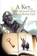 A Key to the Quixote and When Walls Fall