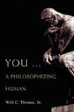 You ... a Philosophizing Human