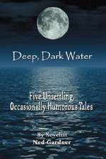 Deep, Dark Water