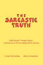 The Sarcastic Truth