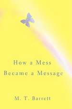 How a Mess Became a Message