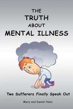 The Truth about Mental Illness