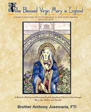 The Blessed Virgin Mary in England Vol. 1