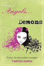 I Dream of Angels... Yet I Live with Demons