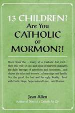 13 Children? Are You Catholic or Mormon?!