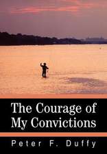 The Courage of My Convictions