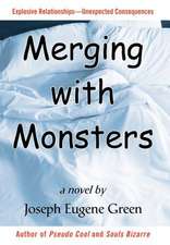 Merging with Monsters