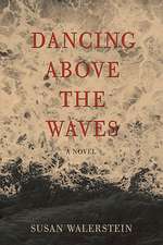 Dancing Above the Waves