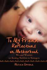 To My Friend Reflections on Motherhood