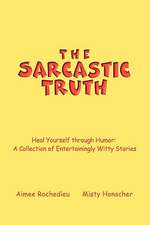 The Sarcastic Truth