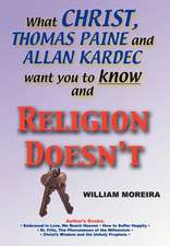 What Christ, Thomas Paine and Allan Kardec Want You to Know and Religion Doesn't