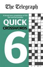 Telegraph Media Group Ltd: Telegraph Quick Crosswords 6