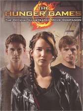 The Hunger Games: The Official Illustrated Movie Companion