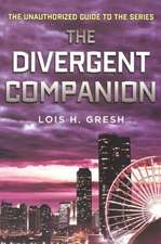 The Divergent Companion: The Unauthorized Guide to the Series