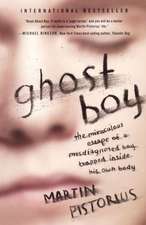 Ghost Boy: The Miraculous Escape of a Misdiagnosed Boy Trapped Inside His Own Body