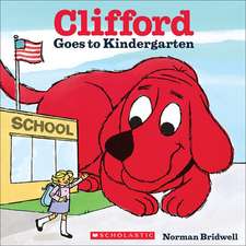 Clifford Goes to Kindergarten