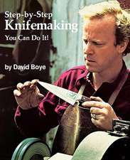 Step-By-Step Knifemaking: You Can Do It!