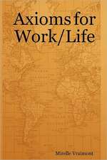 Axioms for Work/Life