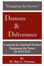 Engaging the Enemy: Demons & Deliverance