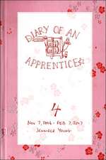 Diary of an Apprentice 4: Nov 7 2006 - Feb 7 2007