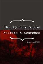 Thirty-Six Steps: Secrets & Searches