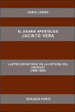 El Vicario Apostolico Jacinto Vera, Lustro Definitorio En La Historia del Uruguay (1859-1863), Segunda Parte