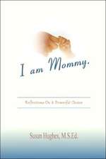 I Am Mommy.