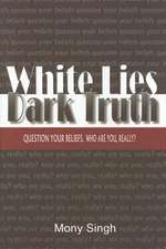 White Lies Dark Truth