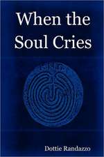 When the Soul Cries