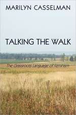 Talking the Walk, the Grassroots Language of Feminism