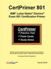 Certprimer 801: IBM (R) Lotus Notes (R) Domino (R) Exam 801 Certification Primer