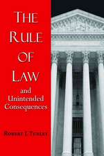 The Rule of Law and Unintended Consequences