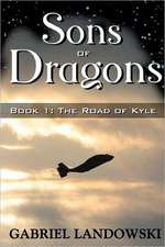 Sons of Dragons - Book 1: The Road of Kyle