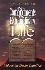 Ten Commandments to an Extraordinary Life