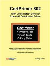 Certprimer 802: IBM Lotus Notes Domino Exam 802 Certification Primer