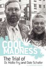 Cool Madness, the Trial of Dr. Mollie Fry and Dale Schafer