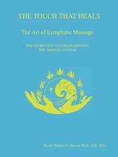 The Touch That Heals, the Art of Lymphatic Massage