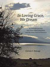 In Loving Grace, We Dream