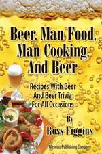 Beer, Man Food, Man Cooking, and Beer