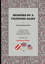 Memoirs of a Viennese Daisy: The Story of My Life from Childhood in Austria to Becoming an American Wife