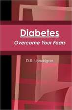 Diabetes: Overcome Your Fears