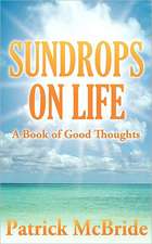 Sundrops on Life: A Book of Good Thoughts