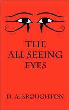 The All Seeing Eyes: A True Story